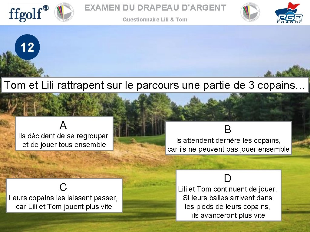 EXAMEN DU DRAPEAU D’ARGENT Questionnaire Lili & Tom 12 Tom et Lili rattrapent sur