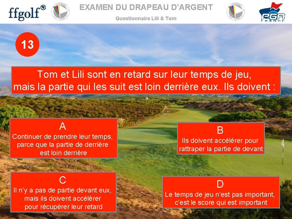 EXAMEN DU DRAPEAU D’ARGENT Questionnaire Lili & Tom 13 Tom et Lili sont en