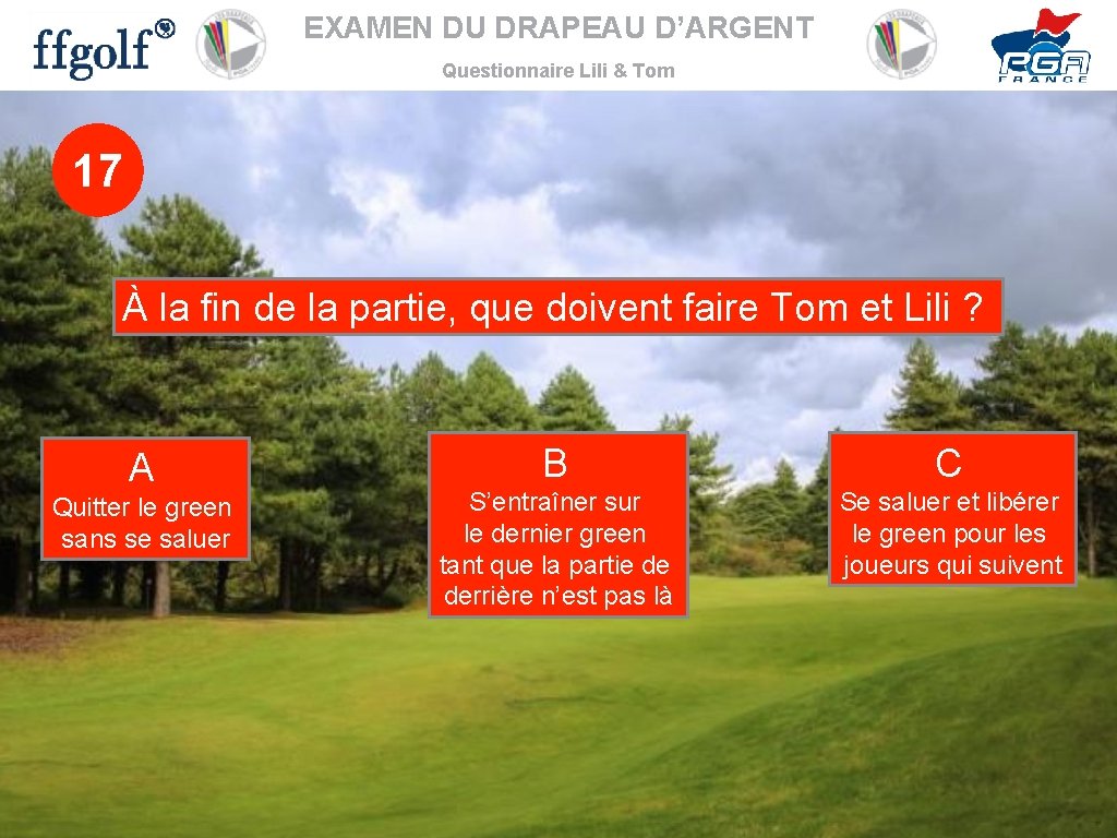 EXAMEN DU DRAPEAU D’ARGENT Questionnaire Lili & Tom 17 À la fin de la