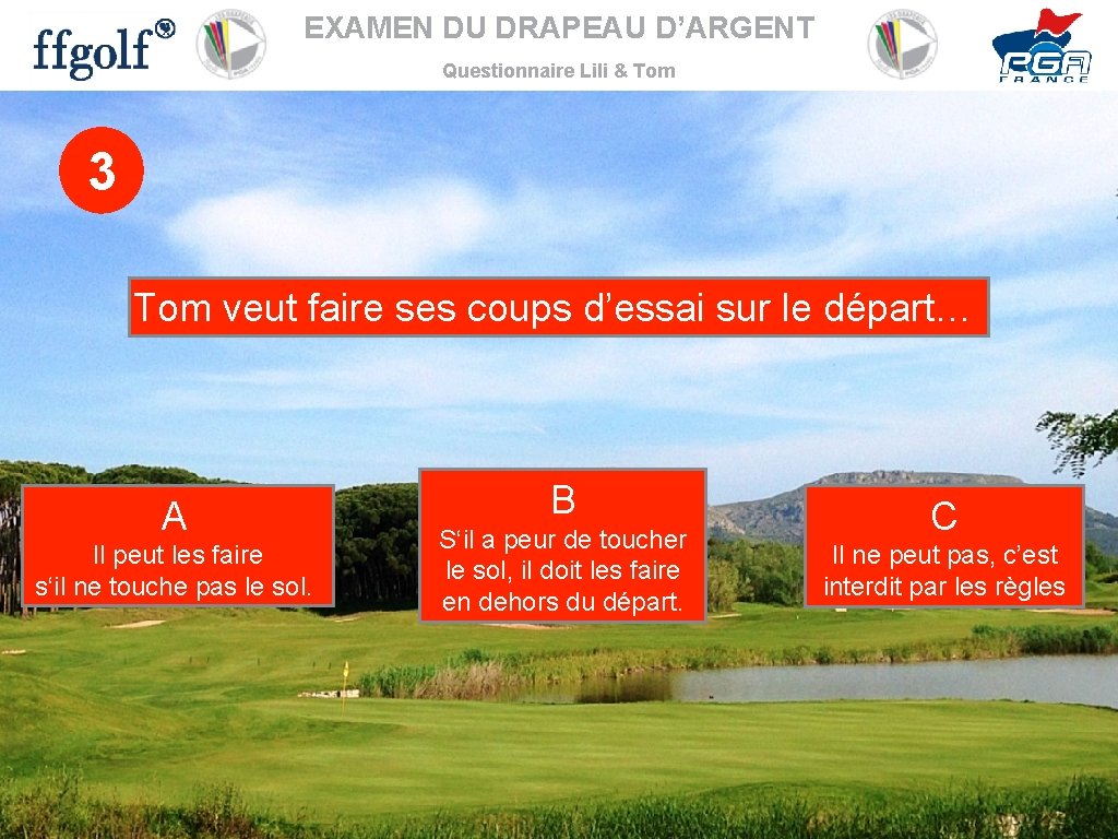 EXAMEN DU DRAPEAU D’ARGENT Questionnaire Lili & Tom 3 Tom veut faire ses coups