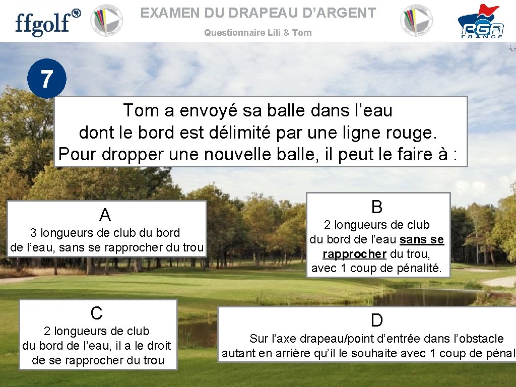 EXAMEN DU DRAPEAU D’ARGENT Questionnaire Lili & Tom 7 Tom a envoyé sa balle