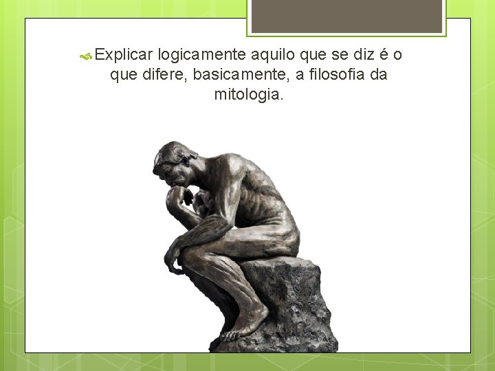 Explicar logicamente aquilo que se diz é o que difere, basicamente, a filosofia Explicar logicamente aquilo que se diz é o que difere, basicamente, a filosofia