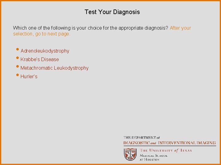 Test Your Diagnosis Which one of the following is your choice for the appropriate