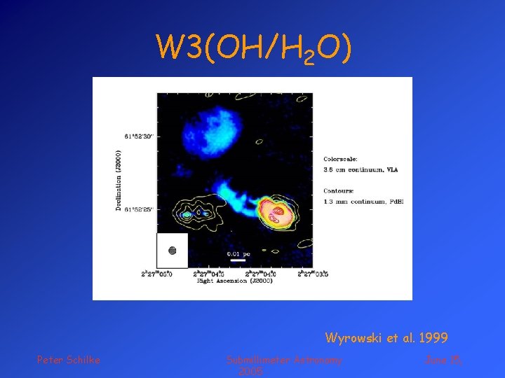 W 3(OH/H 2 O) Wyrowski et al. 1999 Peter Schilke Submillimeter Astronomy 2005 June