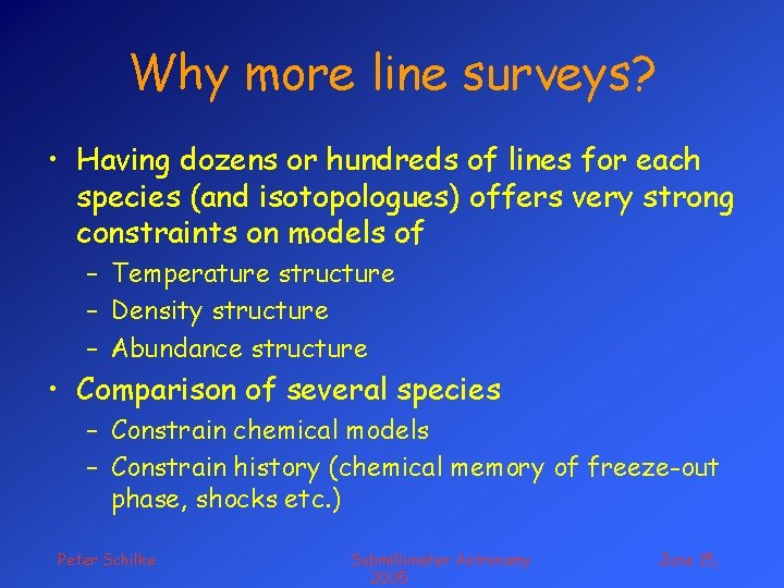Why more line surveys? • Having dozens or hundreds of lines for each species