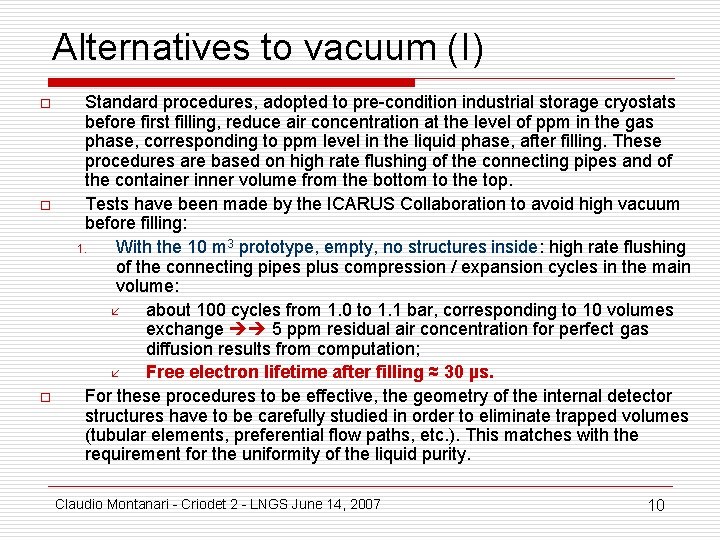 Alternatives to vacuum (I) o o o Standard procedures, adopted to pre-condition industrial storage Alternatives to vacuum (I) o o o Standard procedures, adopted to pre-condition industrial storage