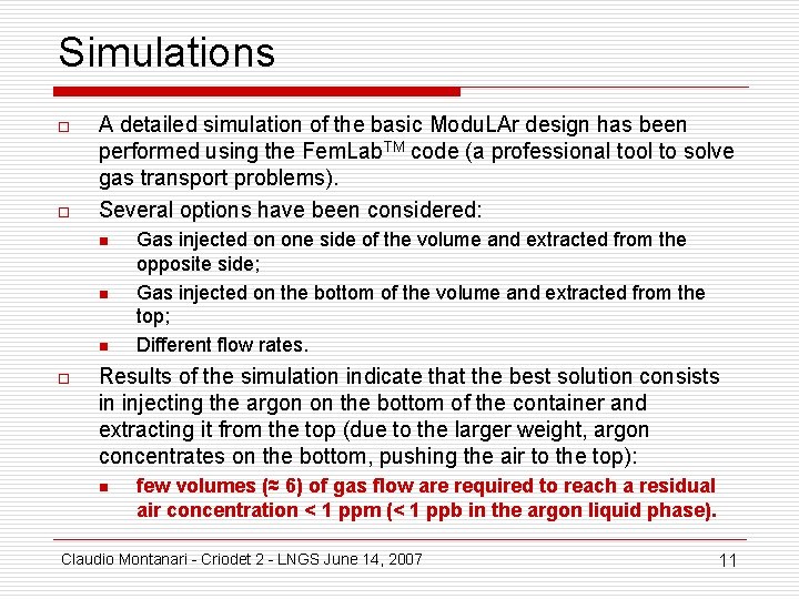 Simulations o o A detailed simulation of the basic Modu. LAr design has been