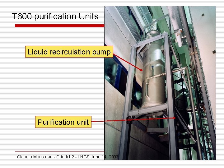 T 600 purification Units Liquid recirculation pump Purification unit Claudio Montanari - Criodet 2
