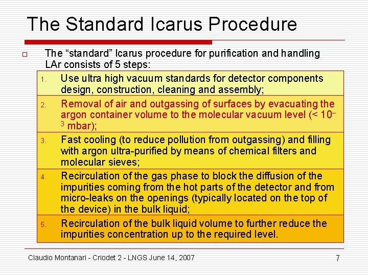 The Standard Icarus Procedure o The “standard” Icarus procedure for purification and handling LAr The Standard Icarus Procedure o The “standard” Icarus procedure for purification and handling LAr
