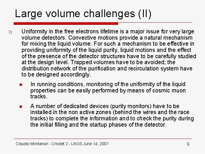 Large volume challenges (II) o Uniformity in the free electrons lifetime is a major