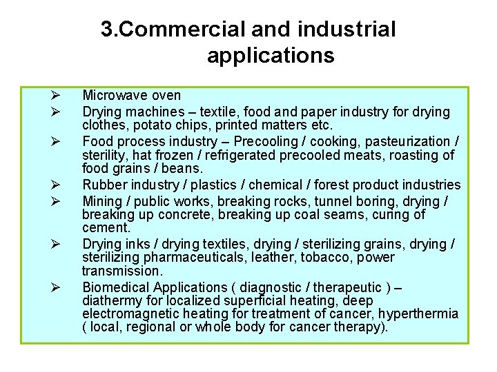 3. Commercial and industrial applications Ø Ø Ø Ø Microwave oven Drying machines – 3. Commercial and industrial applications Ø Ø Ø Ø Microwave oven Drying machines –