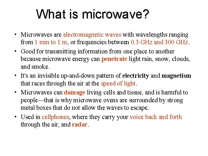 What is microwave? • Microwaves are electromagnetic waves with wavelengths ranging from 1 mm What is microwave? • Microwaves are electromagnetic waves with wavelengths ranging from 1 mm