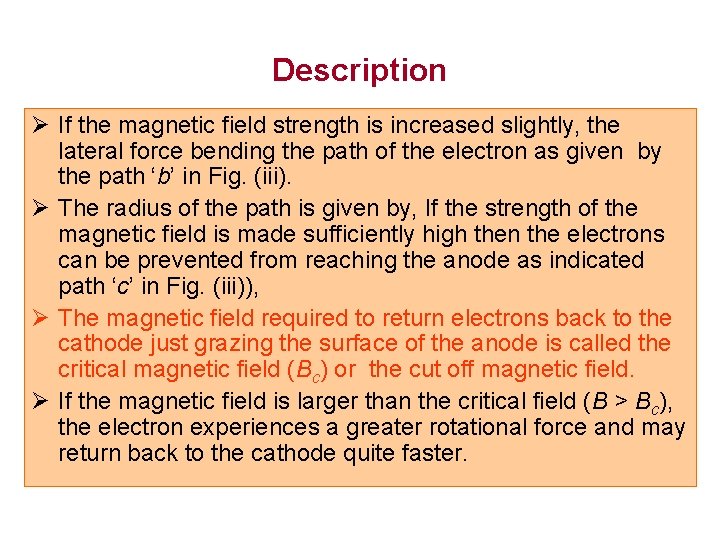 Description Ø If the magnetic field strength is increased slightly, the lateral force bending Description Ø If the magnetic field strength is increased slightly, the lateral force bending