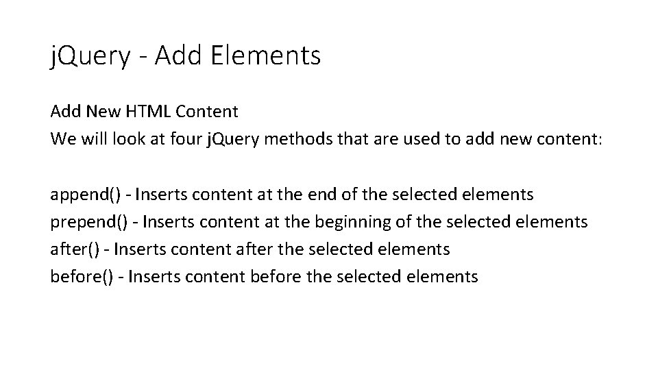 j. Query - Add Elements Add New HTML Content We will look at four