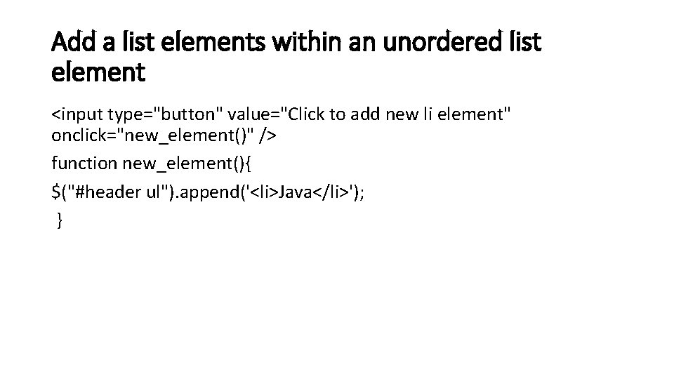 Add a list elements within an unordered list element <input type="button" value="Click to add