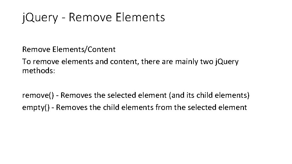 j. Query - Remove Elements/Content To remove elements and content, there are mainly two