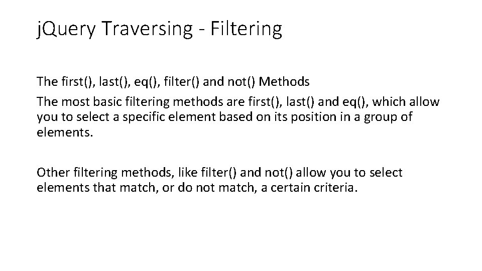 j. Query Traversing - Filtering The first(), last(), eq(), filter() and not() Methods The