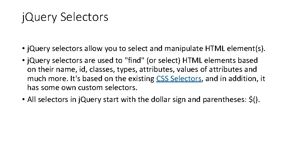 j. Query Selectors • j. Query selectors allow you to select and manipulate HTML