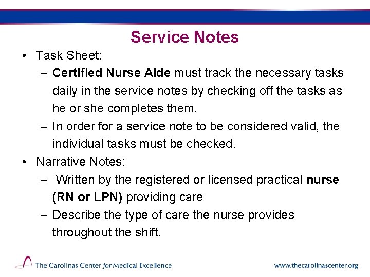 Service Notes • Task Sheet: – Certified Nurse Aide must track the necessary tasks