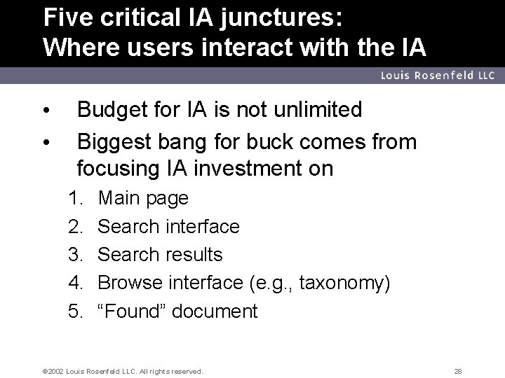Five critical IA junctures: Where users interact with the IA Louis Rosenfeld LLC •