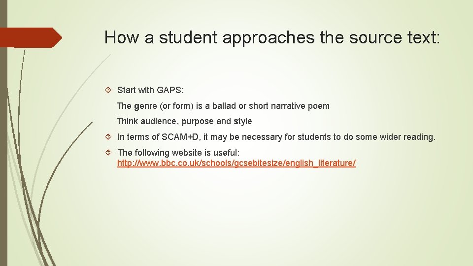 How a student approaches the source text: Start with GAPS: The genre (or form) How a student approaches the source text: Start with GAPS: The genre (or form)