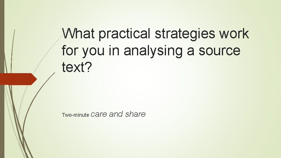 What practical strategies work for you in analysing a source text? Two-minute care and What practical strategies work for you in analysing a source text? Two-minute care and