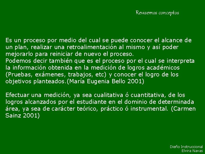 Revisemos conceptos Es un proceso por medio del cual se puede conocer el alcance Revisemos conceptos Es un proceso por medio del cual se puede conocer el alcance