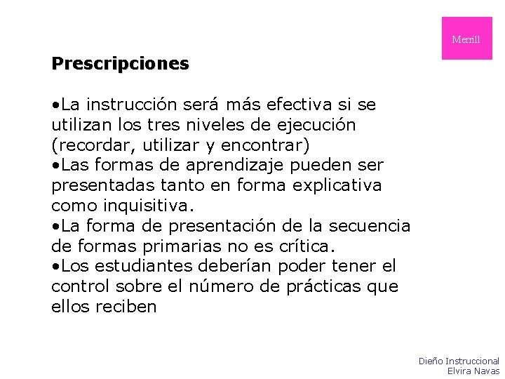 Merrill Prescripciones • La instrucción será más efectiva si se utilizan los tres niveles Merrill Prescripciones • La instrucción será más efectiva si se utilizan los tres niveles