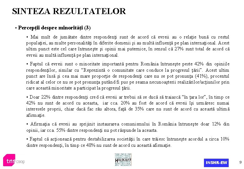 SINTEZA REZULTATELOR • Percepţii despre minorităţi (3) • Mai mult de jumătate dintre respondenţi