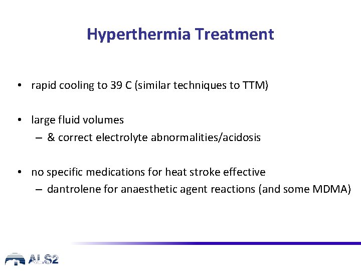 Hyperthermia Treatment • rapid cooling to 39 C (similar techniques to TTM) • large