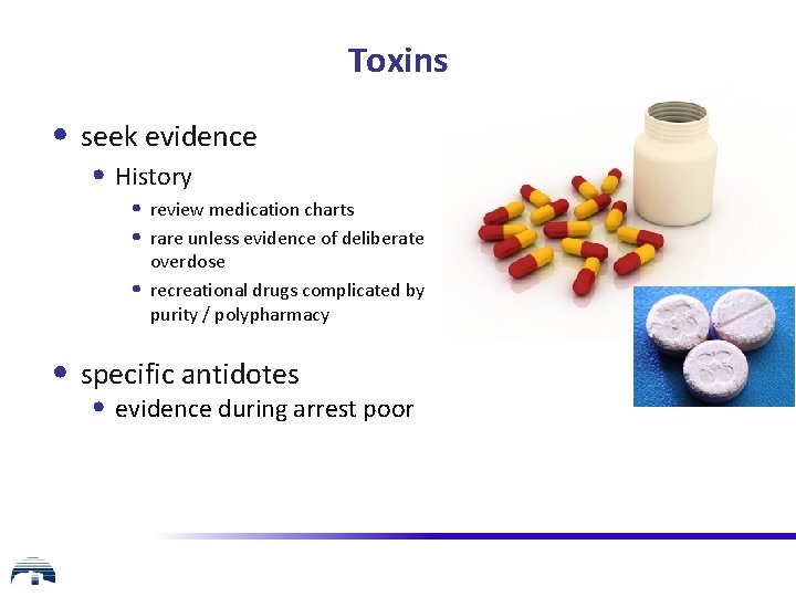Toxins • seek evidence • History • review medication charts • rare unless evidence