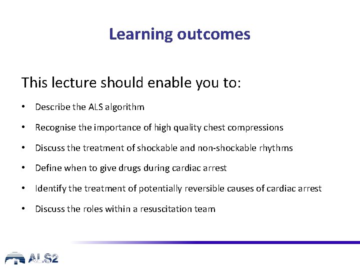 Learning outcomes This lecture should enable you to: • Describe the ALS algorithm •