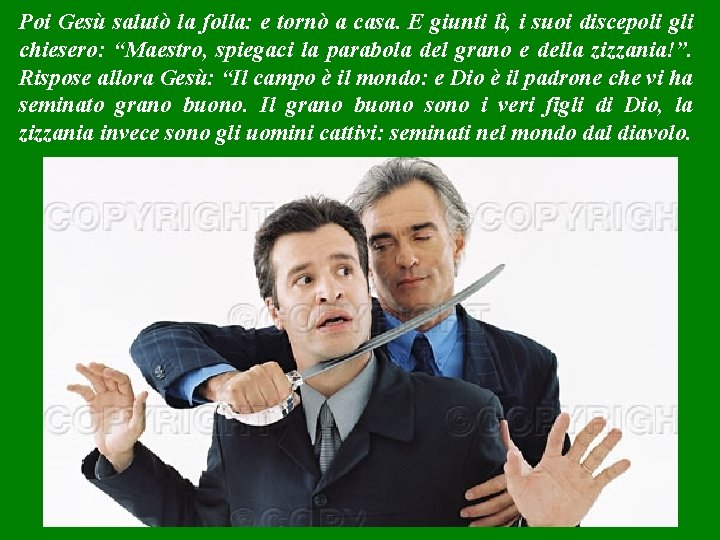 Poi Gesù salutò la folla: e tornò a casa. E giunti lì, i suoi