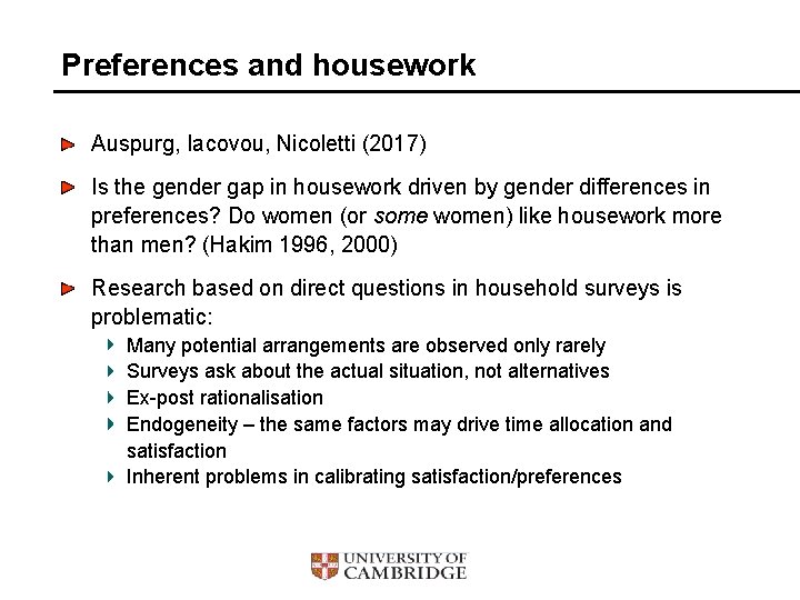 Preferences and housework Auspurg, Iacovou, Nicoletti (2017) Is the gender gap in housework driven