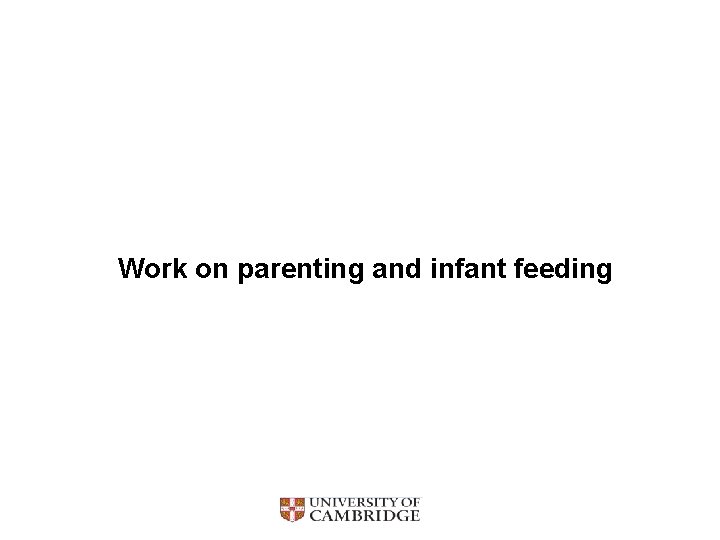 Work on parenting and infant feeding 