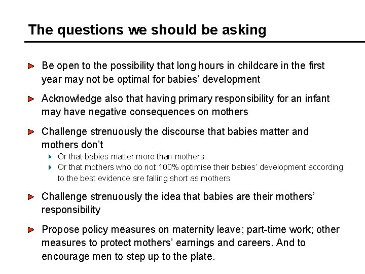 The questions we should be asking Be open to the possibility that long hours