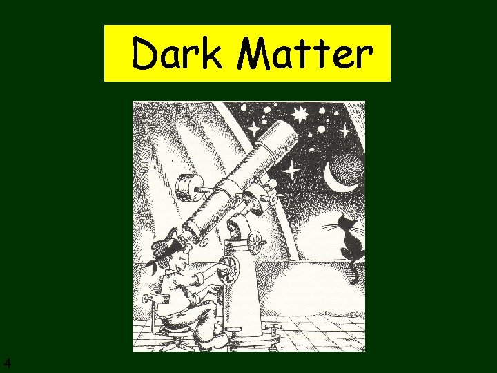 Dark Matter 4 