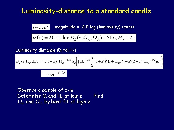 Luminosity-distance to a standard candle magnitude = -2. 5 log (luminosity) +const. Luminosity distance