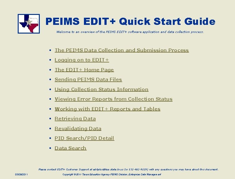 PEIMS EDIT+ Quick Start Guide Welcome to an overview of the PEIMS EDIT+ software
