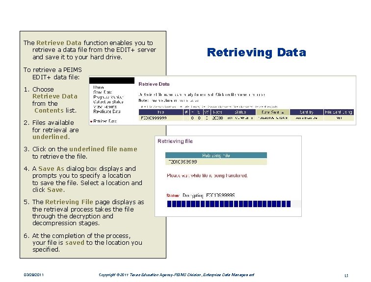 The Retrieve Data function enables you to retrieve a data file from the EDIT+
