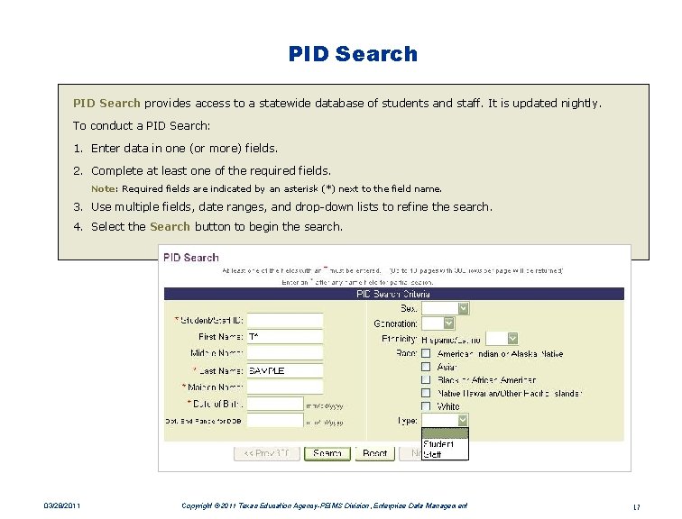 PID Search provides access to a statewide database of students and staff. It is