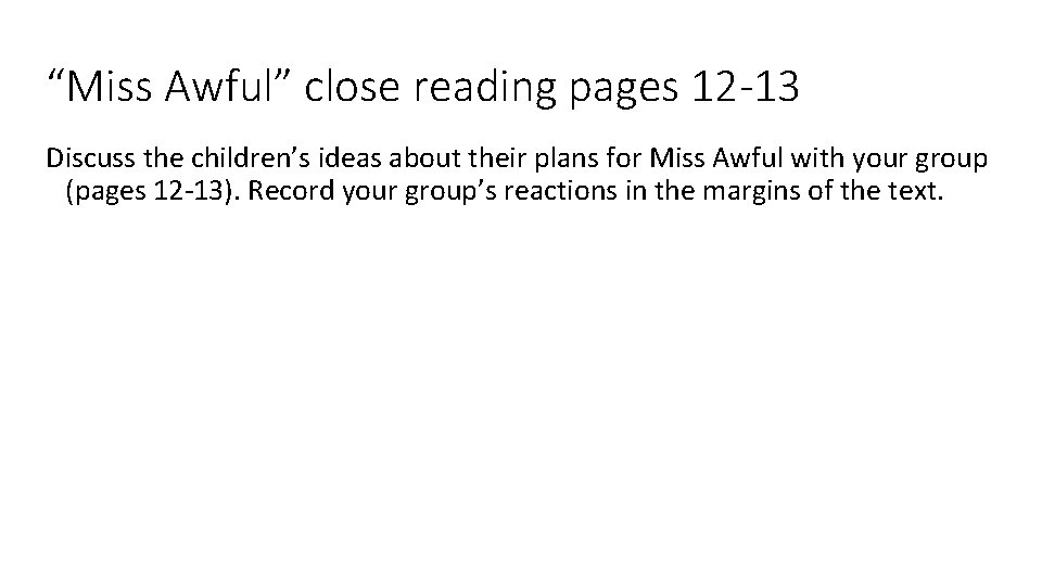 “Miss Awful” close reading pages 12 -13 Discuss the children’s ideas about their plans “Miss Awful” close reading pages 12 -13 Discuss the children’s ideas about their plans