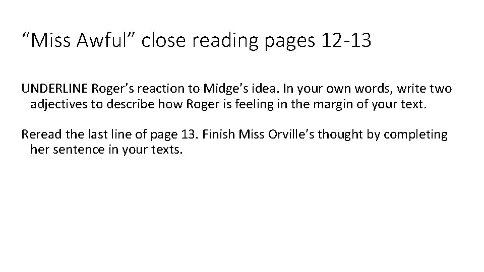 “Miss Awful” close reading pages 12 -13 UNDERLINE Roger’s reaction to Midge’s idea. In “Miss Awful” close reading pages 12 -13 UNDERLINE Roger’s reaction to Midge’s idea. In