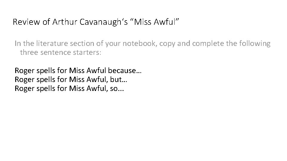 Review of Arthur Cavanaugh‘s “Miss Awful” In the literature section of your notebook, copy Review of Arthur Cavanaugh‘s “Miss Awful” In the literature section of your notebook, copy