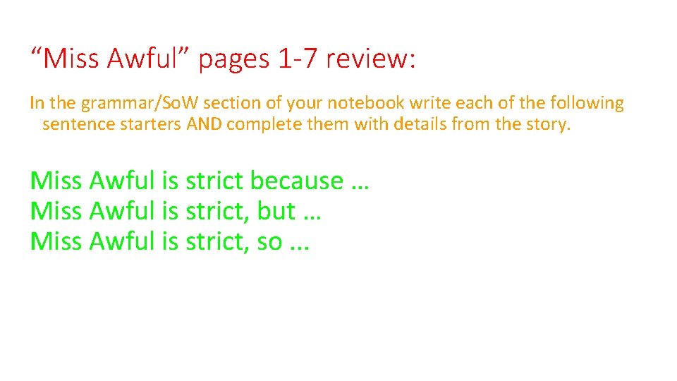 “Miss Awful” pages 1 -7 review: In the grammar/So. W section of your notebook “Miss Awful” pages 1 -7 review: In the grammar/So. W section of your notebook