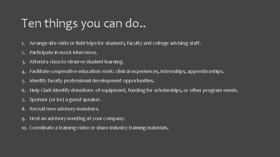 Ten things you can do. . 1. Arrange site visits or field trips for