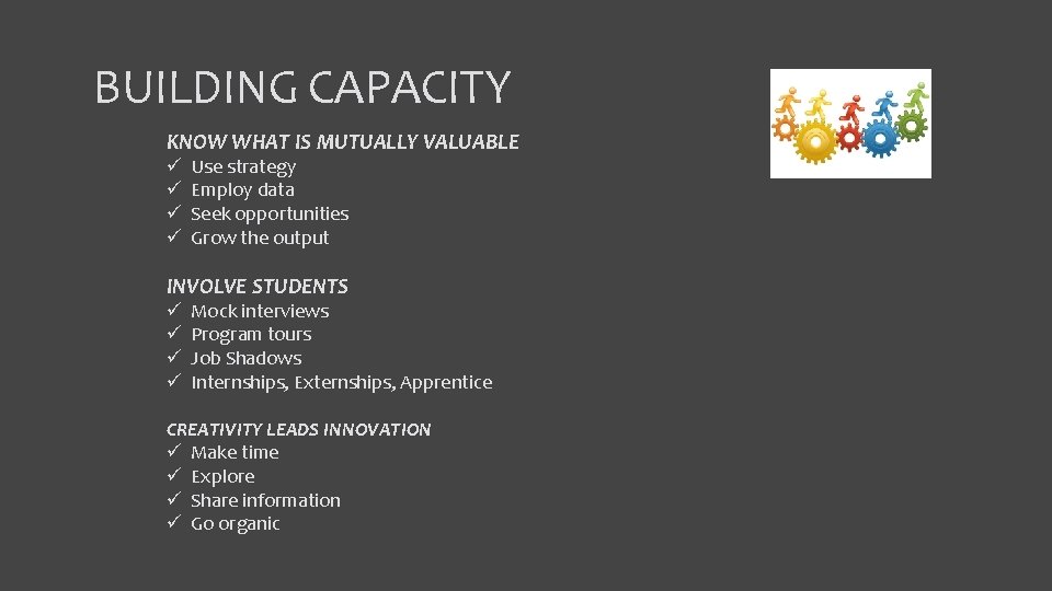 BUILDING CAPACITY KNOW WHAT IS MUTUALLY VALUABLE ü ü Use strategy Employ data Seek