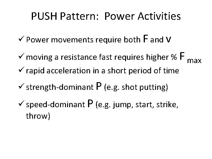 PUSH Pattern: Power Activities ü Power movements require both F and v ü moving