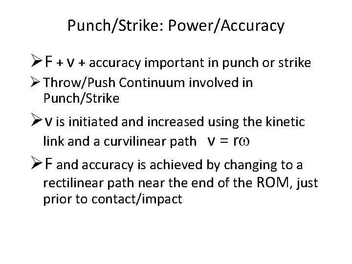 Punch/Strike: Power/Accuracy ØF + v + accuracy important in punch or strike Ø Throw/Push