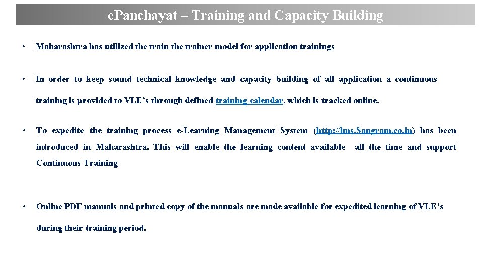 e. Panchayat – Training and Capacity Building • Maharashtra has utilized the trainer model